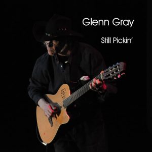 Glenn Gray - Still Pickin'